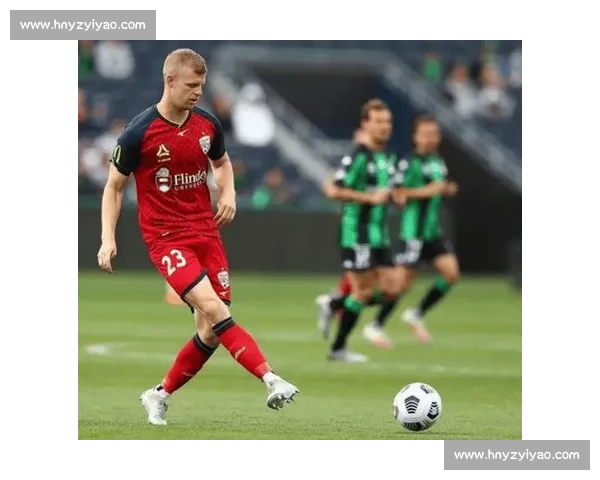 阿德莱德联主场迎战悉尼强强对话决定澳超争冠走势关键之夜看点十足